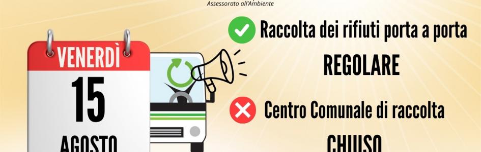 15 AGOSTO 2025: RACCOLTA DEI RIFIUTI PORTA A PORTA REGOLARE.